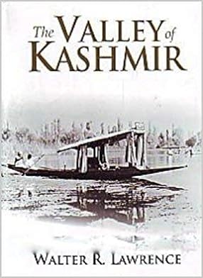 Sir Walter Lawrence and the Transformation of Kashmir: A Historical Perspective